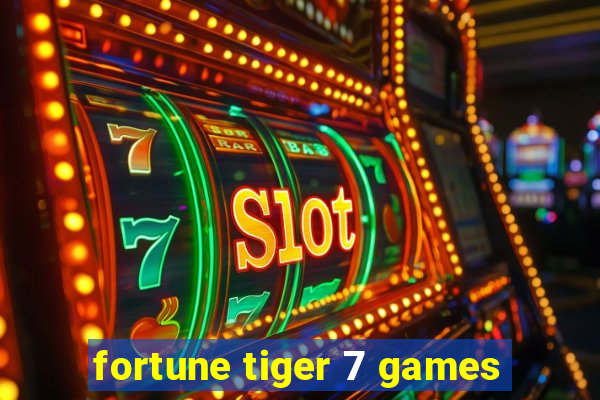 fortune tiger 7 games